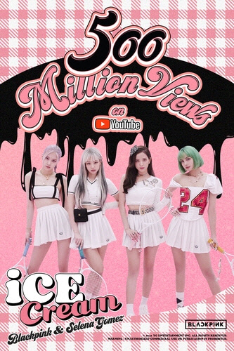 블랙핑크 '아이스크림' 뮤직비디오 5억뷰[YG엔터테인먼트 제공]